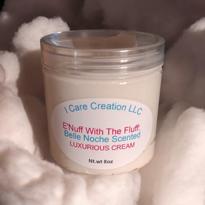 E'Nuff With The Fluff Luxurious Cream